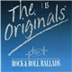 Various - The Originals - 15 - Rock & Roll Ballads